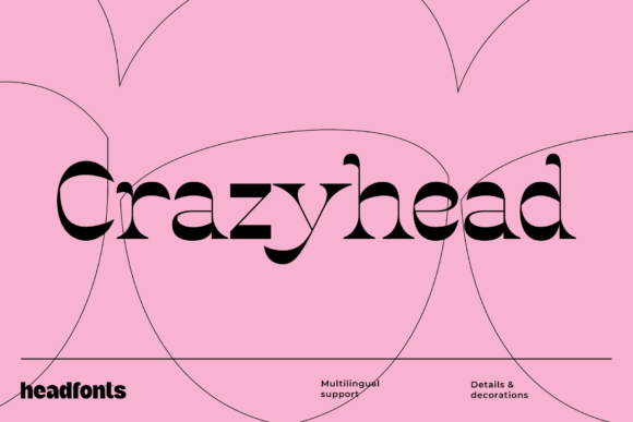 Crazyhead: The Display Typeface That Turns Campaigns Into Visual Stories